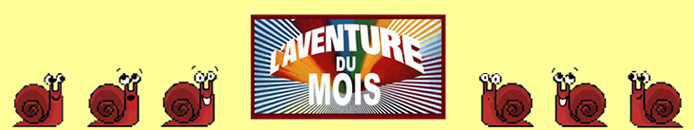 AVENTURE DU MOIS