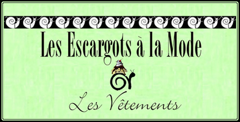 LES ESCARGOTS A LA MODE:LES VETEMENTS